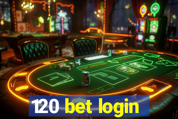 120 bet login